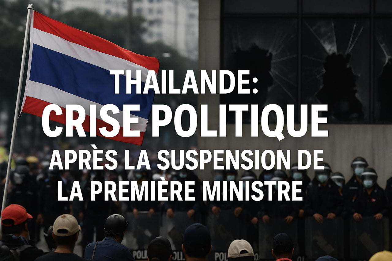Thaïlande : crise politique après la suspension de la Première ministre
