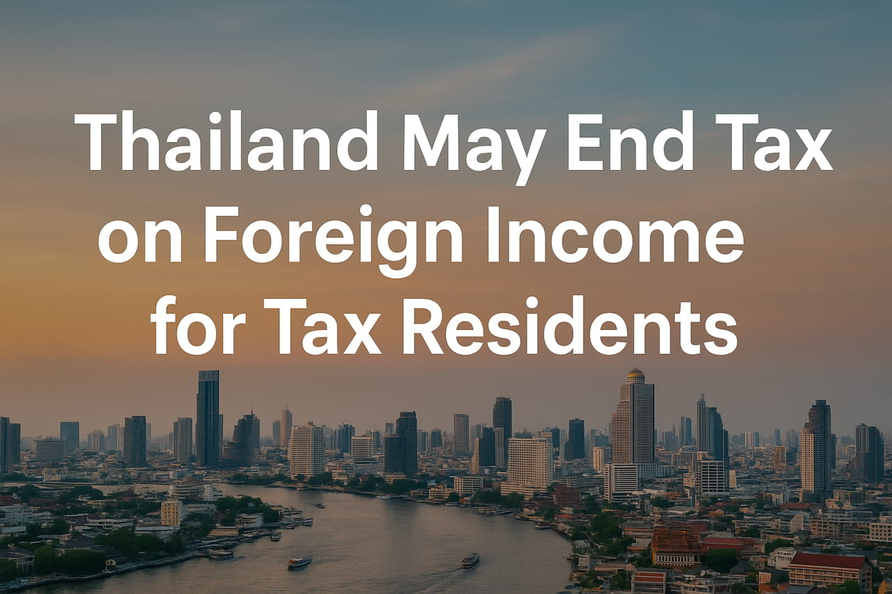 Thailand May End Tax on Foreign Income for Tax Residents