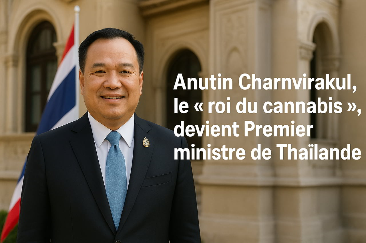 Anutin Charnvirakul, le « roi du cannabis », devient Premier ministre de Thaïlande