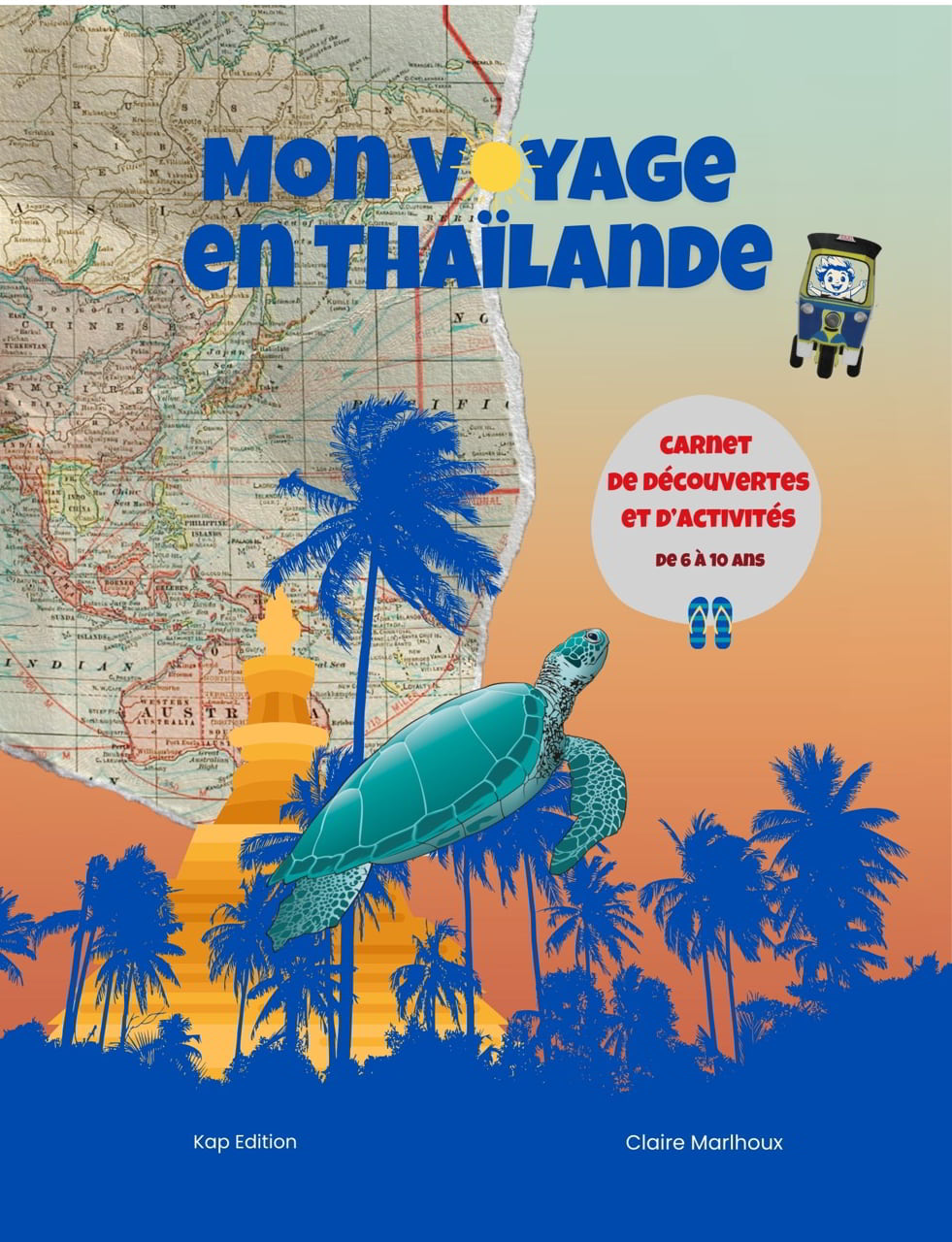 Mon Voyage en Thaïlande - Carnet d'activités pour les enfants de 6-10 ans